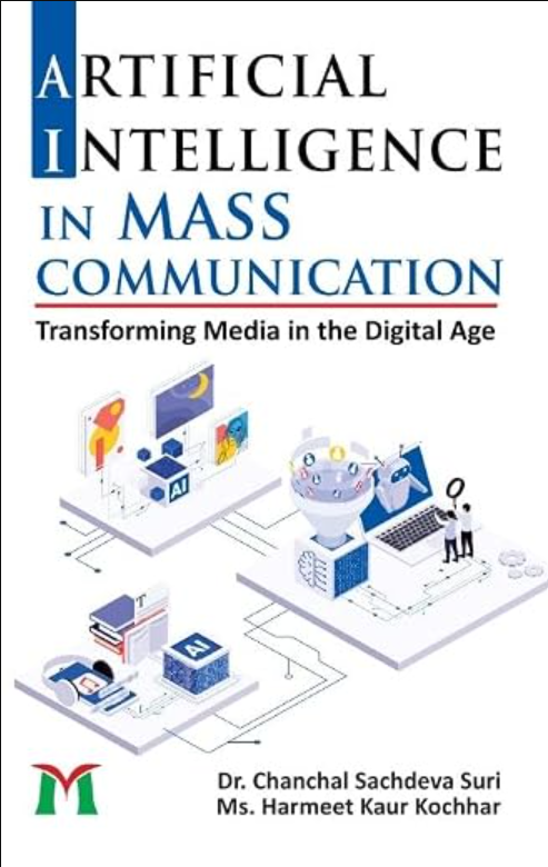 Artificial Intelligence in Mass Communication: Transforming Media in the Digital Age
