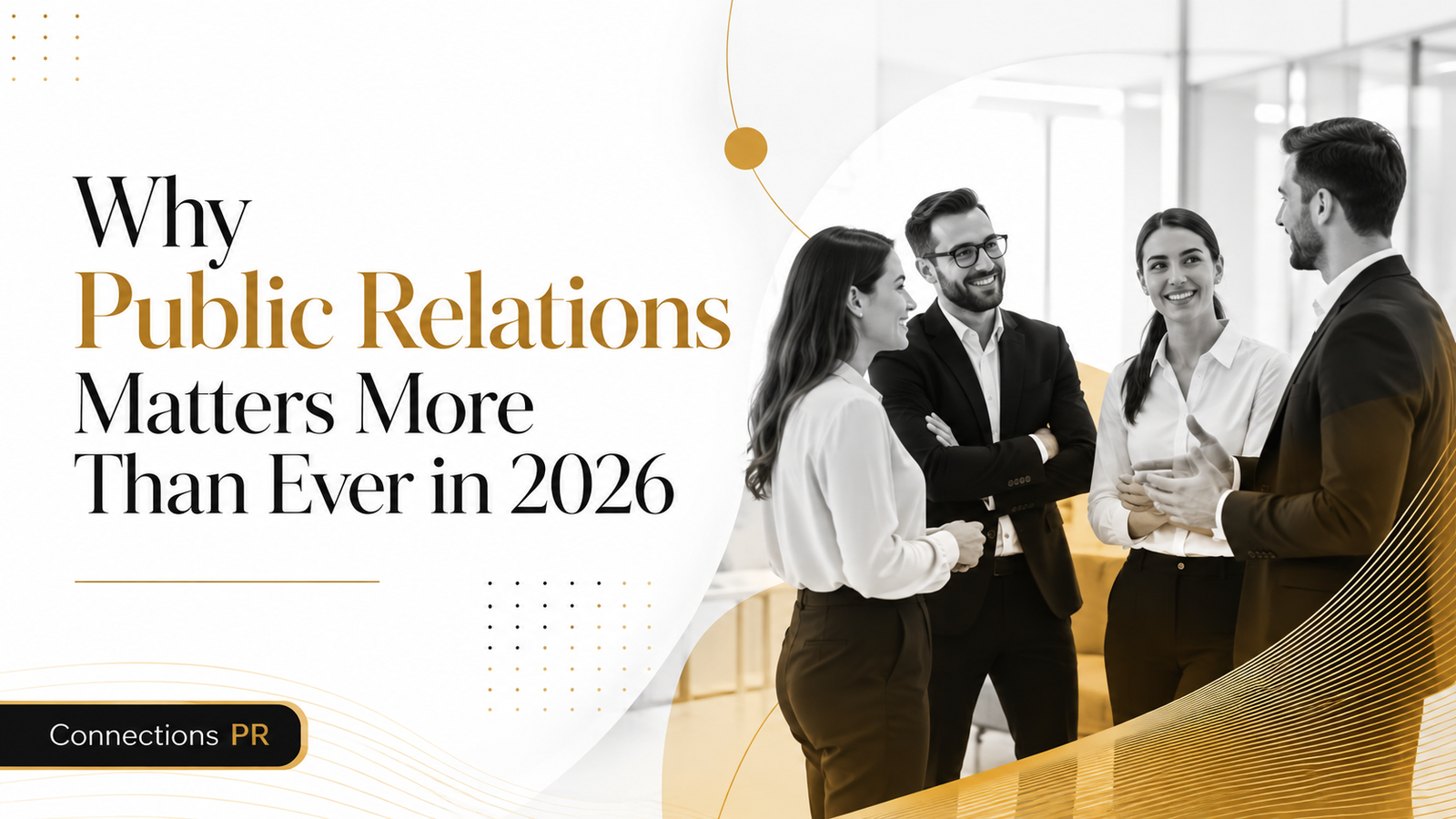 WHY PUBLIC RELATIONS MATTERS MORE THAN EVER IN 2026?