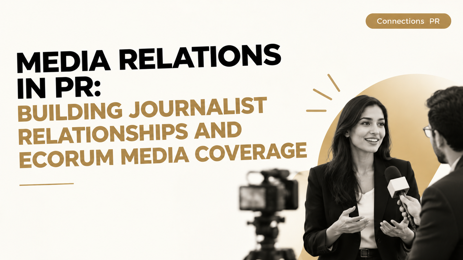 MEDIA RELATIONS in PR: BUILDING JOURNALIST RELATIONSHIPS AND ECORUM MEDIA COVERAGE